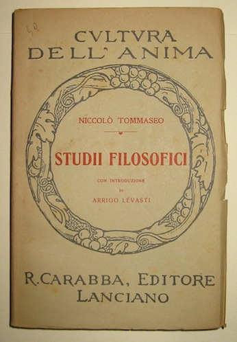 Niccolò Tommaseo Studi filosofici. Con introduzione di Arrigo Levasti 1931 Lanciano Carabba